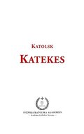 Katolsk katekes: för det apostoliska vikariatet i Sverige