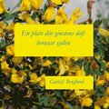 En plats dr ginstens doft berusar sjlen: En sonettkrans