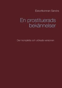 e-Bok En prostituerads bekännelser  den kompletta och utökade versionen
