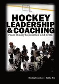 Hockey leadership and coaching : from theory to practice and drills
