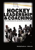 Hockey leadership and coaching: From theory to practice and drills