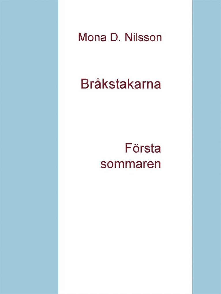 Mona D. Nilsson - Bråkstakarna: Första sommaren, E-bok