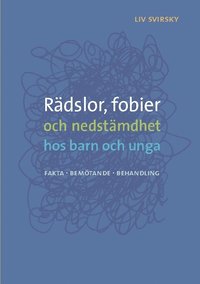 Rädslor, fobier och nedstämdhet hos barn och unga : fakta, bemötande, behandling