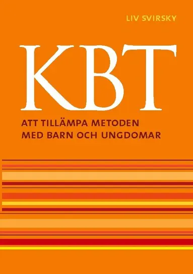 Liv Svirsky - KBT : att tillämpa metoden med barn och ungdomar, Häftad