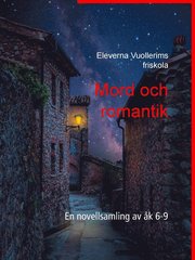 Mord och romantik: En novellsamling av åk 6-9