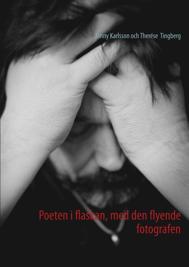 Jonny Karlsson, Therése Tingberg - Poeten i flaskan, med den flyende fotografen, E-bok