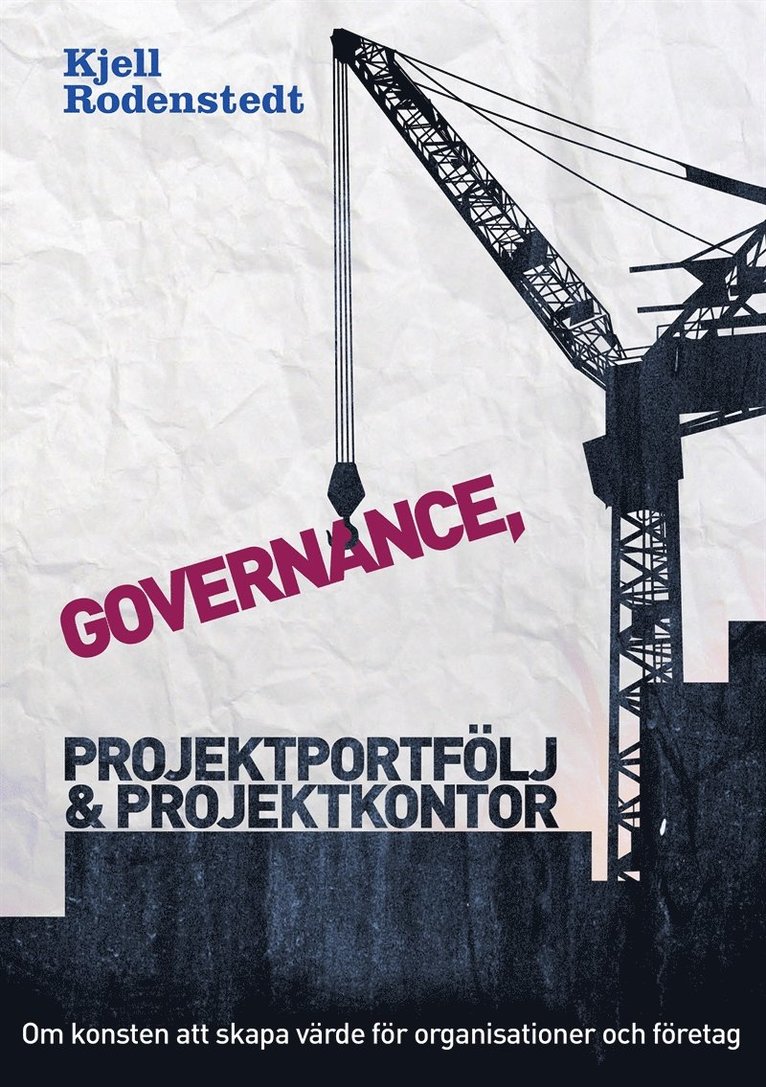 Kjell Rodenstedt - Governance, projektportfölj och projektkontor, E-bok. Tillgänglighet: Lägg i varukorg