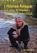I Hilmas fotspr : en resa till Alaska och Strmstad och i USA