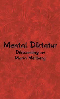 Maria Mellberg - Mental diktatur, Häftad