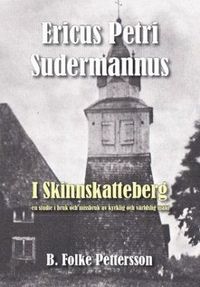e-Bok Ericus Petri Sudermannus i Skinnskatteberg  en studie i bruk och missbruk av kyrklig och världslig makt