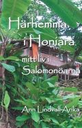 Härhemma i Honiara - mitt liv i Salomonöarna