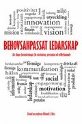 Behovsanpassat ledarskap : att skapa förutsättningar för motivation, prestation och välbefinnande
