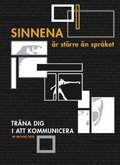 Sinnena r strre n sprket : trna dig i att kommunicera!