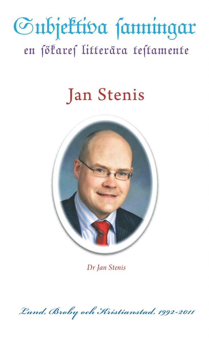Jan Stenis - Subjektiva sanningar: en sökares litterära testamente, E-bok