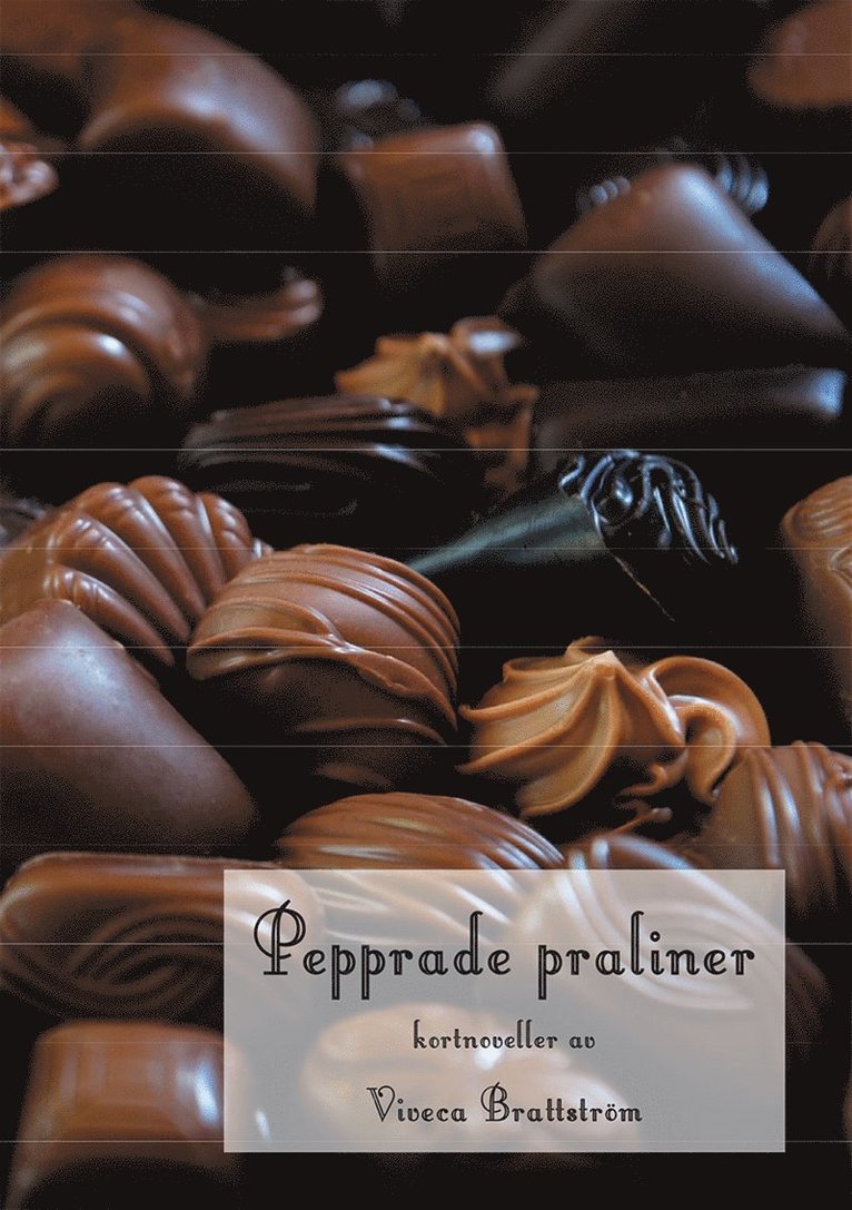 Viveca Brattström - Pepprade praliner, E-bok