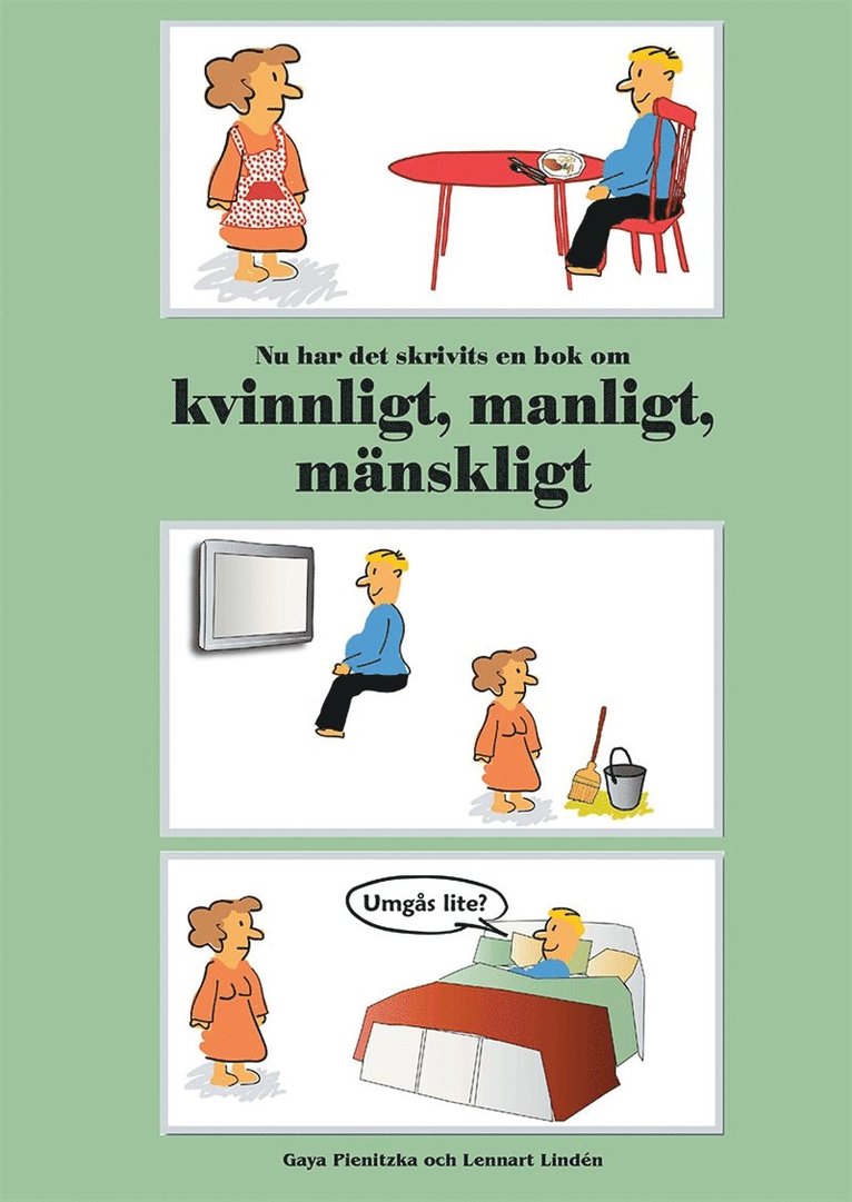 Gaya Pienitzka, Lennart Lindén - Nu har det skrivits en bok om kvinnligt, manligt, mänskligt, E-bok