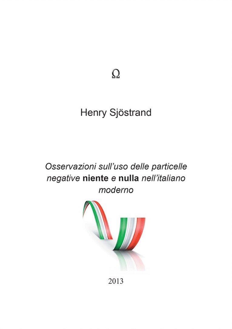 Henry Sjöstrand - Osservazioni sull'uso delle particelle negative niente e nulla nell'italiano moderno, E-bok