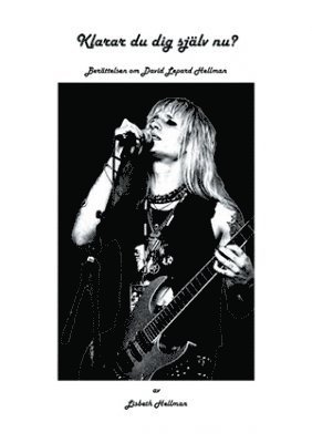 Lisbeth Hellman - Klarar du dig själv nu? : berättelsen om David Lepard Hellman, Häftad