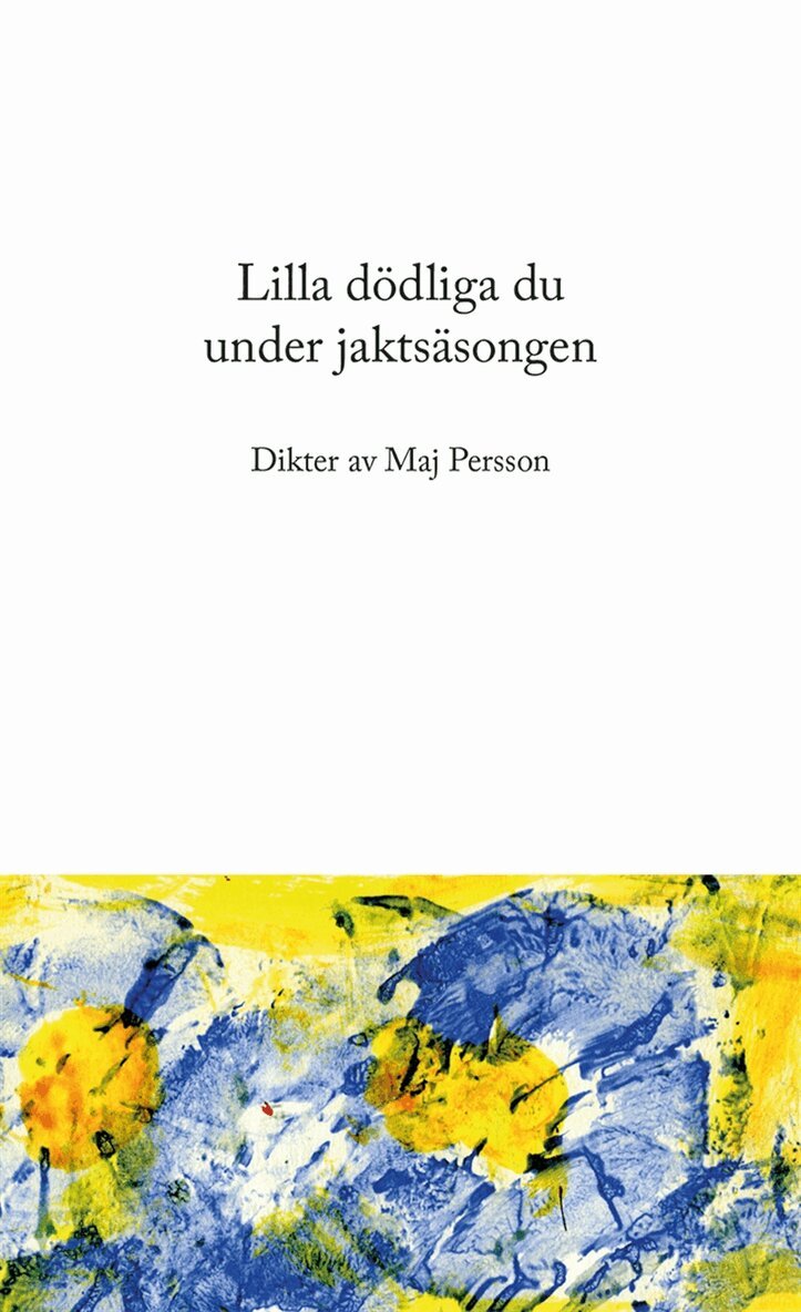 Maj Persson - Lilla dödliga du under jaktsäsongen, E-bok. Tillgänglighet: Lägg i varukorg