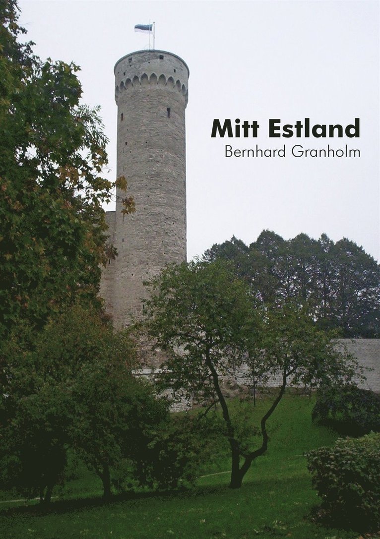 Bernhard Granholm - Mitt Estland, E-bok