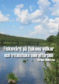 Fiskevård på fiskens villkor och fritidsfiske som affärsidé