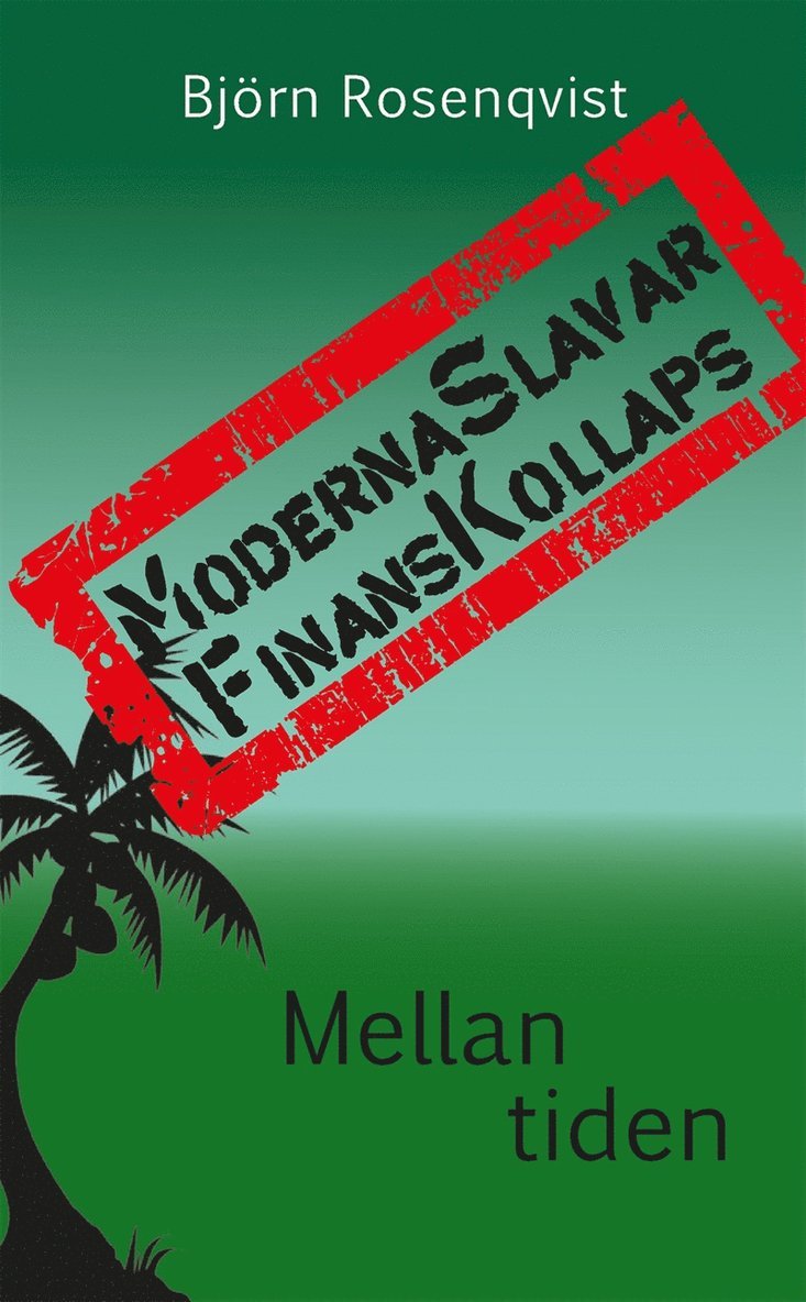 Björn Rosenqvist - Moderna Slavar - FinansKollaps, andra upplagan, E-bok