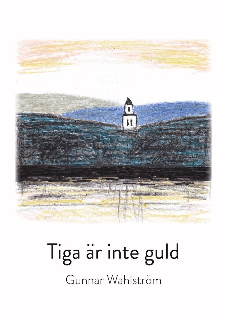 Gunnar Wahlström - Tiga är inte guld, E-bok