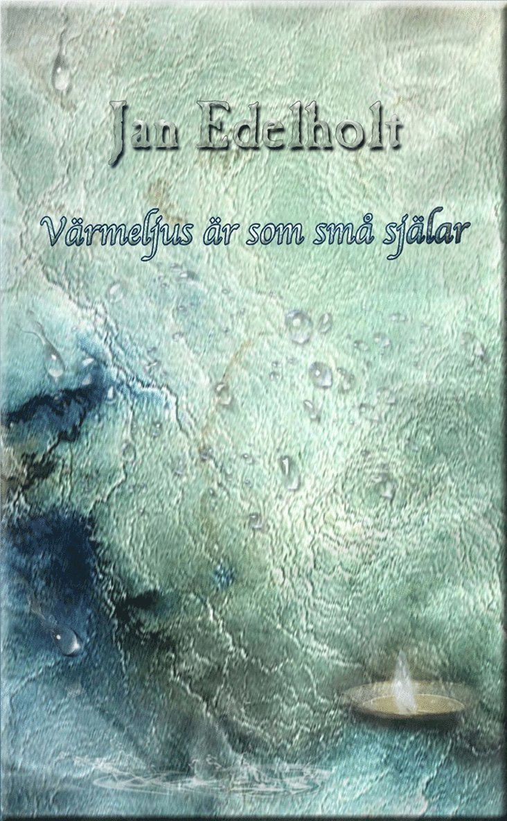 Jan Edelholt - Värmeljus är som små själar, E-bok