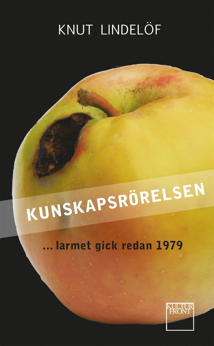 Knut Lindelöf - KUNSKAPSRÖRELSEN: Larmet gick redan 1979, E-bok
