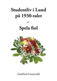 e-Bok Studentliv i Lund på 1930 talet   Spela fiol