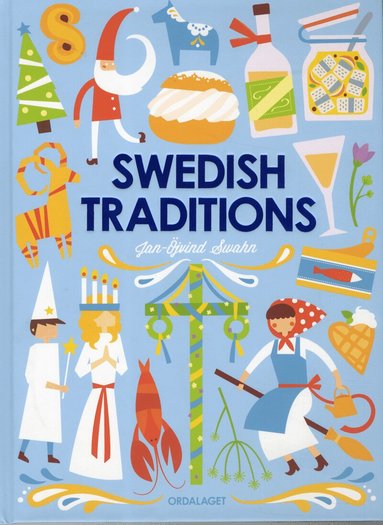 Jan-Öjvind Swahn - Swedish traditions, Inbunden