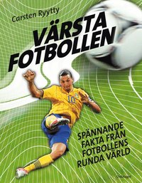 e-Bok Värsta fotbollen  spännande fakta från fotbollens runda värld