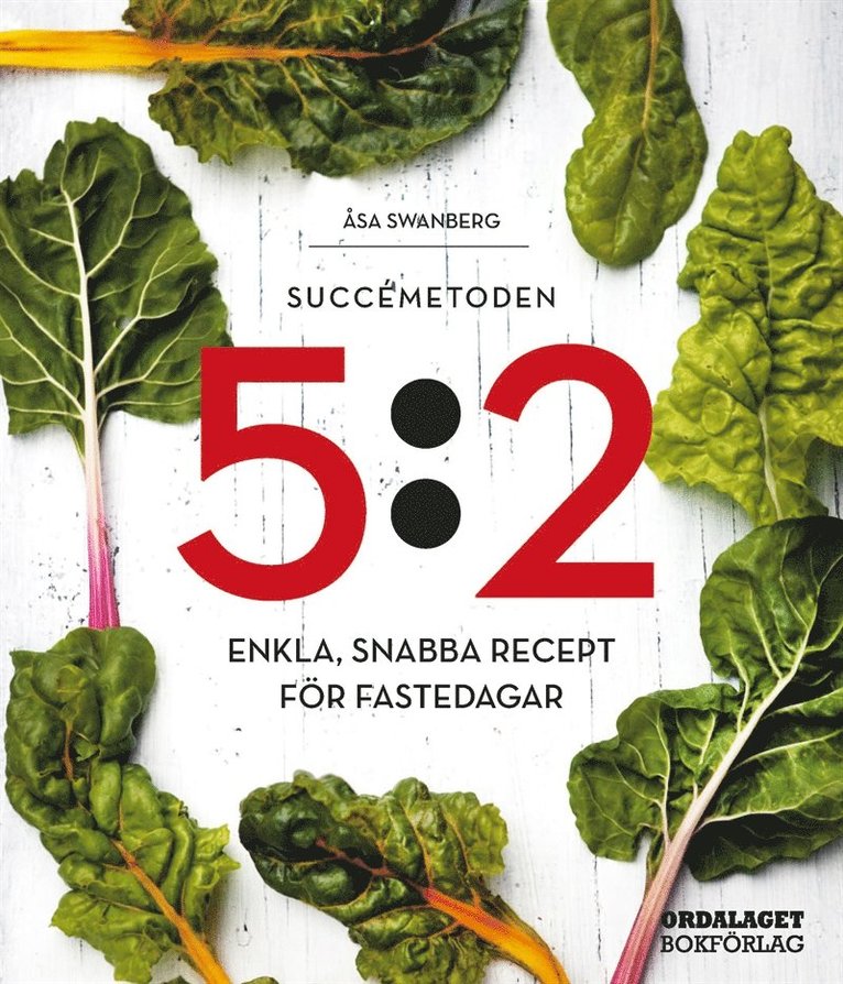 Åsa Swanberg - Succémetoden 5:2. Enkla, snabba recept för fastedagar, E-bok