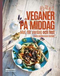 Hjlp! Veganer p middag. Mat fr vardag och fest
