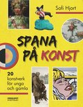 Spana p konst: 20 konstverk fr unga och gamla