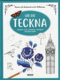 Lr dig teckna : blommor, djur, byggnader, kalligrafi, dekorativa ramar