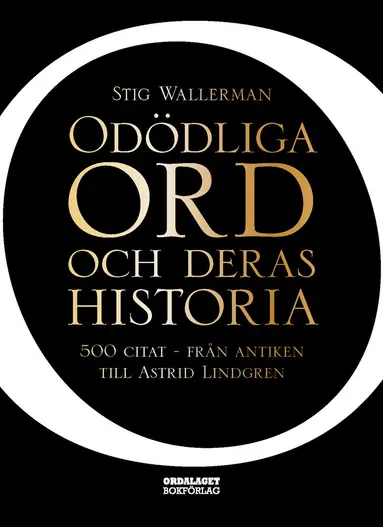 Stig Wallerman - Odödliga ord och deras historia, Inbunden