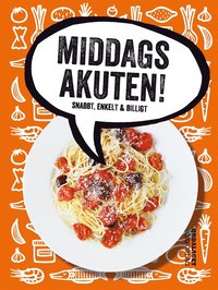 Middagsakuten - snabbt, enkelt och billigt