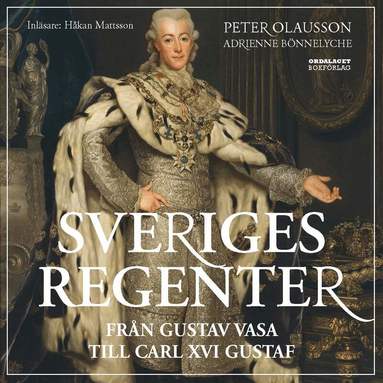 Peter Olausson, Adrienne Bönnelyche - Sveriges regenter - från Gustav Vasa till Carl XVI Gustaf, Ljudbok