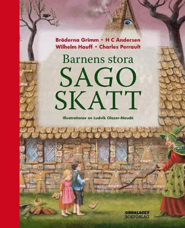 Bröderna Grimm, H. C. Andersen, Wilhelm Hauff, Charles Perrault - Barnens stora sagoskatt, Inbunden