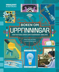 Boken om uppfinningar : fantastiska idéer som förändrat världen