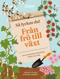 S lyckas du! : frn fr till vxt - odla blommor, grnsaker, rter och mer