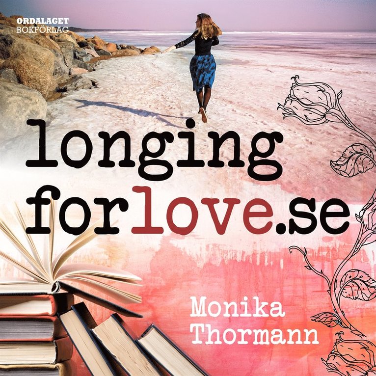 Monika Thormann - longingforlove.se: En roman om kärlek och dejting mitt i livet, Ljudbok