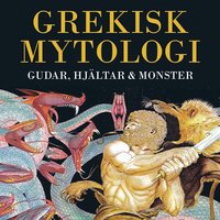 Grekisk mytologi - gudar, hjältar och monster