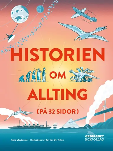 Anna Claybourne - Historien om allting (på 32 sidor), Inbunden