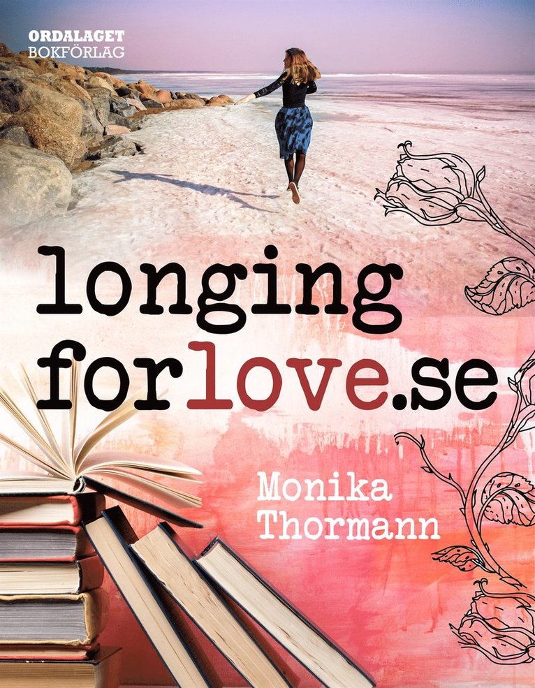 Monika Thormann - longingforlove.se: En roman om kärlek och dejting mitt i livet, E-bok