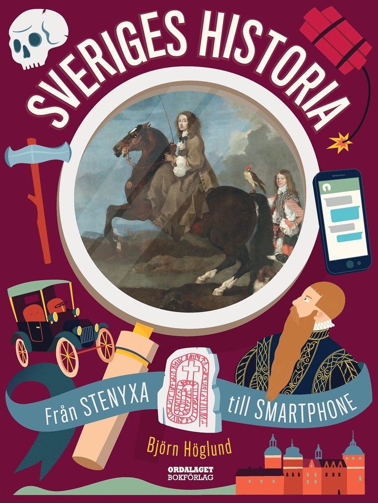 Björn Höglund - Sveriges historia: från stenyxa till smartphone, E-bok