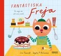 Fantastiska Freja : en saga om att vara snll