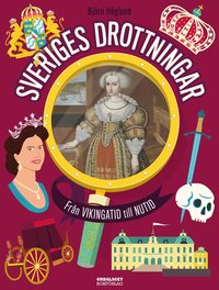 Sveriges drottningar : fr�n vikingatid till nutid