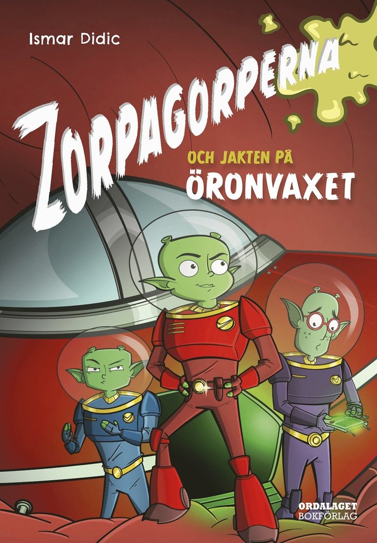 Ismar Didic - Zorpagorperna och jakten på öronvaxet, E-bok